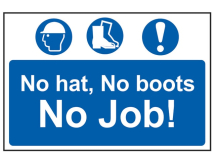 No Hat No Boots No Job - PVC 600 x 400mm